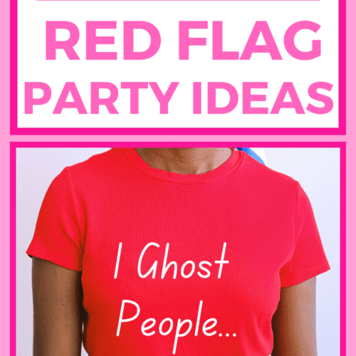 Featured blog image for best red flag party ideas. Image is of red shirt with white text overlay that says the red flag, "I ghost people". Above this is pink text on a white background that says 75 best red flag party ideas.