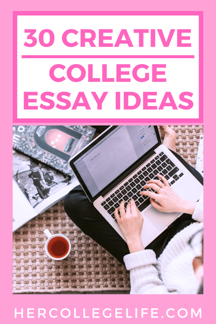 Featured blog image with a pink text overlay that reads 30 creative college essay ideas