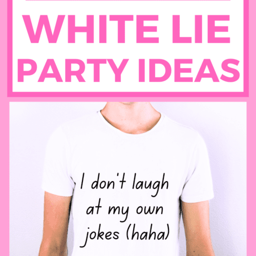 Featured blog post with hot pink background, a picture of a white T-shirt with a white lie on it and hot pink text overlay that reads 50 best white lie party ideas.